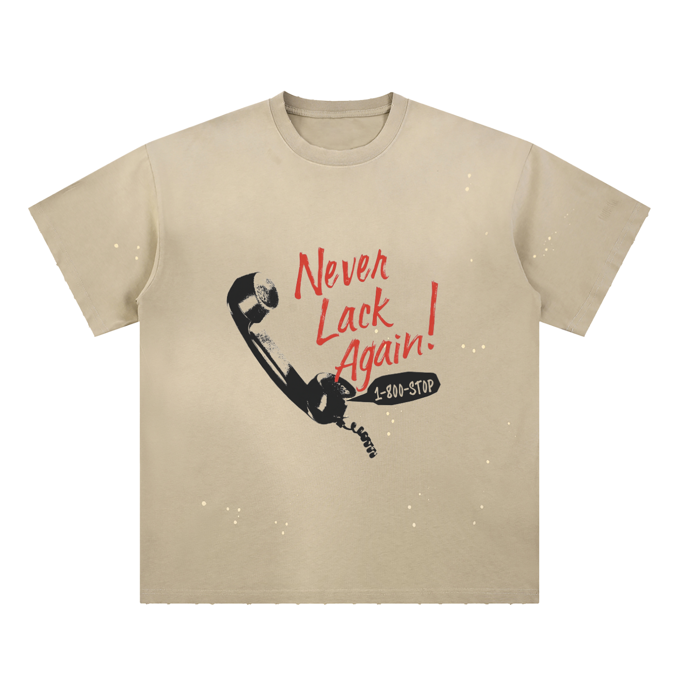 Never Lack Again Paint Splatter T-Shirt